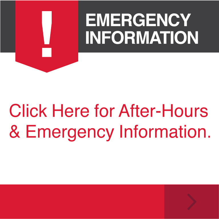 Click Here for After-Hours & Emergency Information.